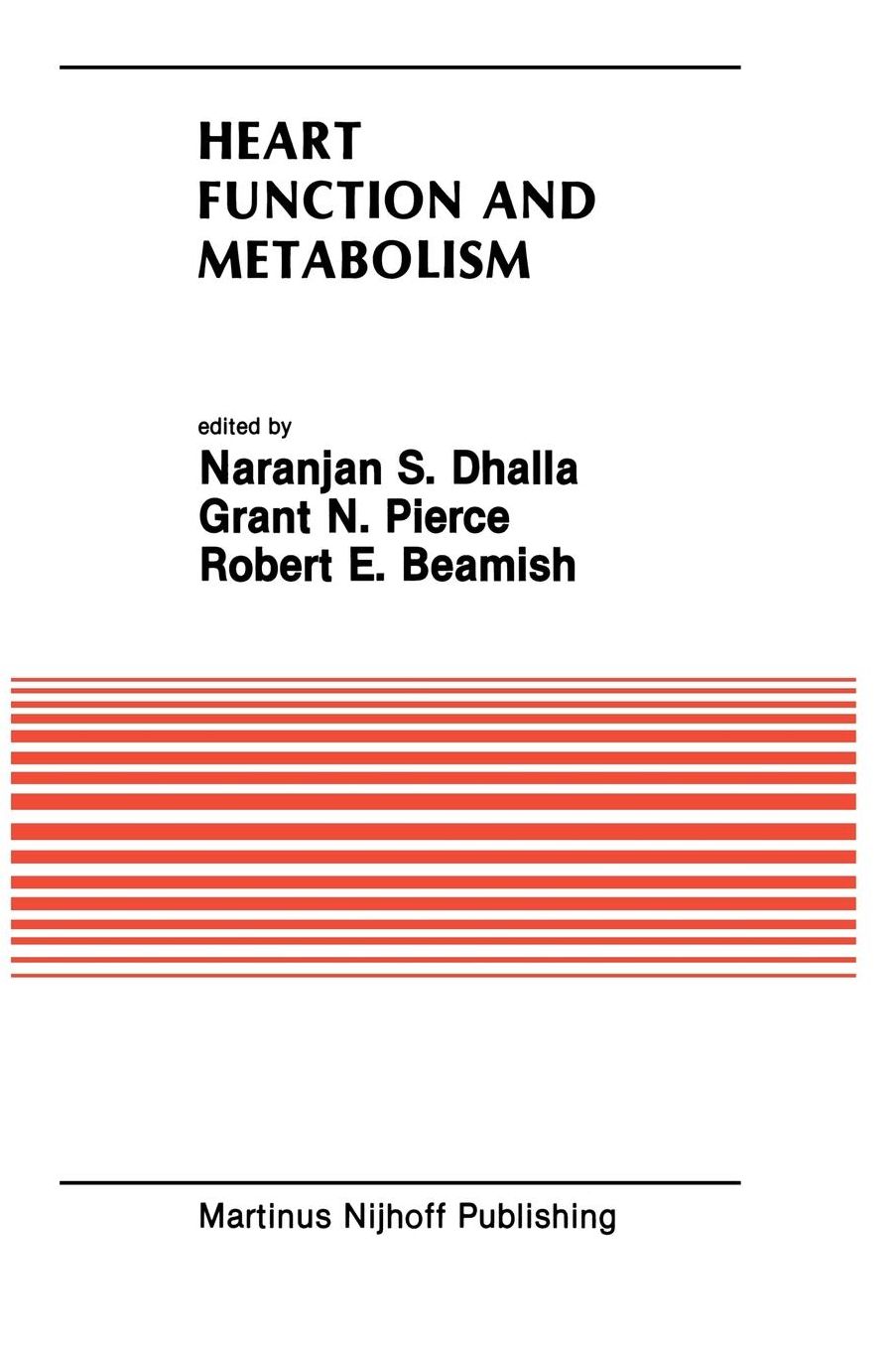 Heart Function and Metabolism: Proceedings of the Symposium held at the Eighth Annual Meeting of the American Section of the International Society for Heart Research, July 8-11, 1986, Winnipeg, Canada