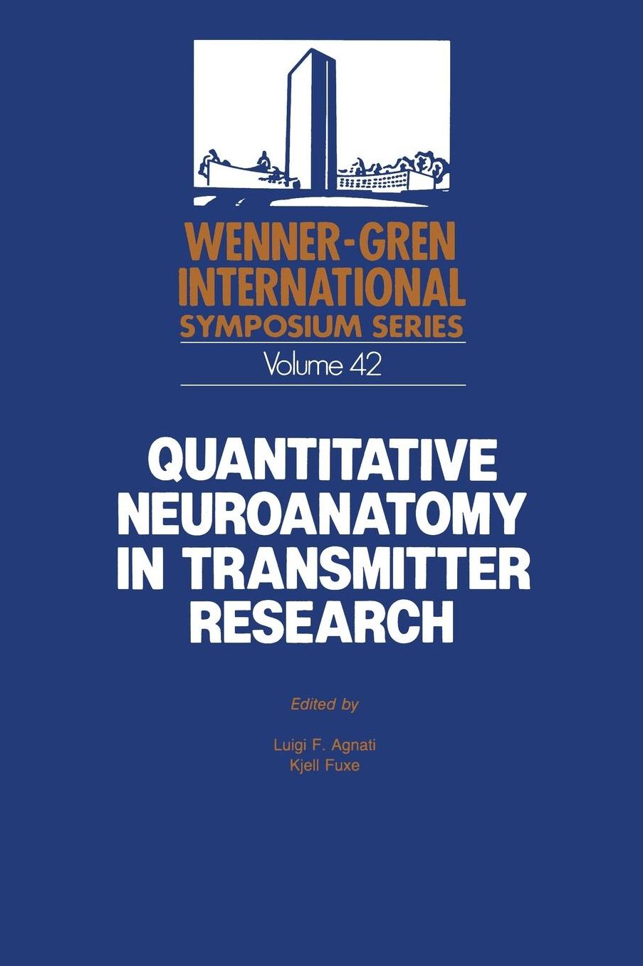 Quantitative Neuroanatomy in Transmitter Research: Proceedings of an International Symposium held at The Wenner-Gren Center, Stockholm,May 3-4, 1984