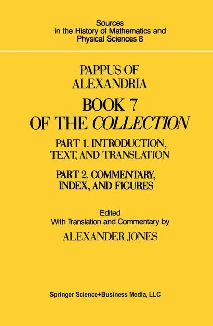Pappus of Alexandria Book 7 of the Collection: Part 1. Introduction, Text, and Translation