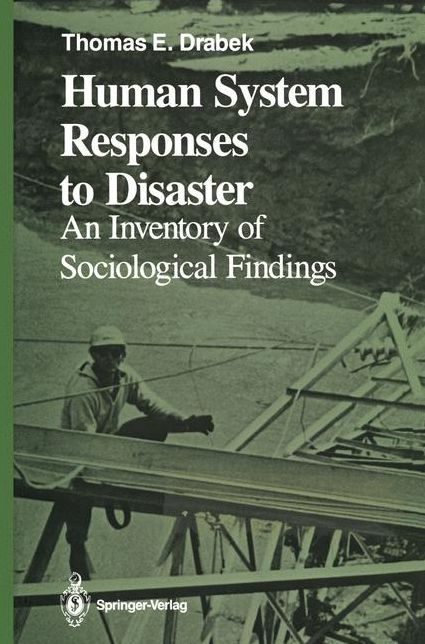 Human System Responses to Disaster: An Inventory of Sociological Findings
