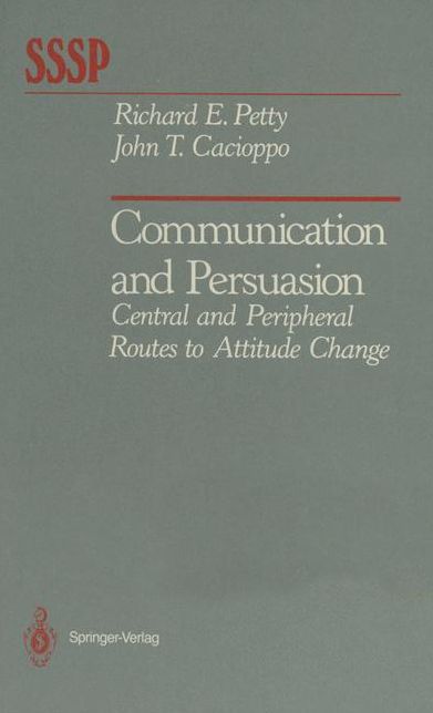 Communication and Persuasion: Central and Peripheral Routes to Attitude Change