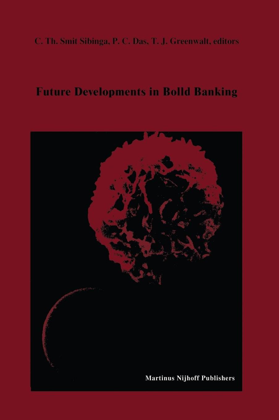 Future Developments in Blood Banking: Proceedings of the Tenth Annual Symposium on Blood Transfusion, Groningen 1985, organized by the Red Cross Blood Bank Groningen-Drenthe