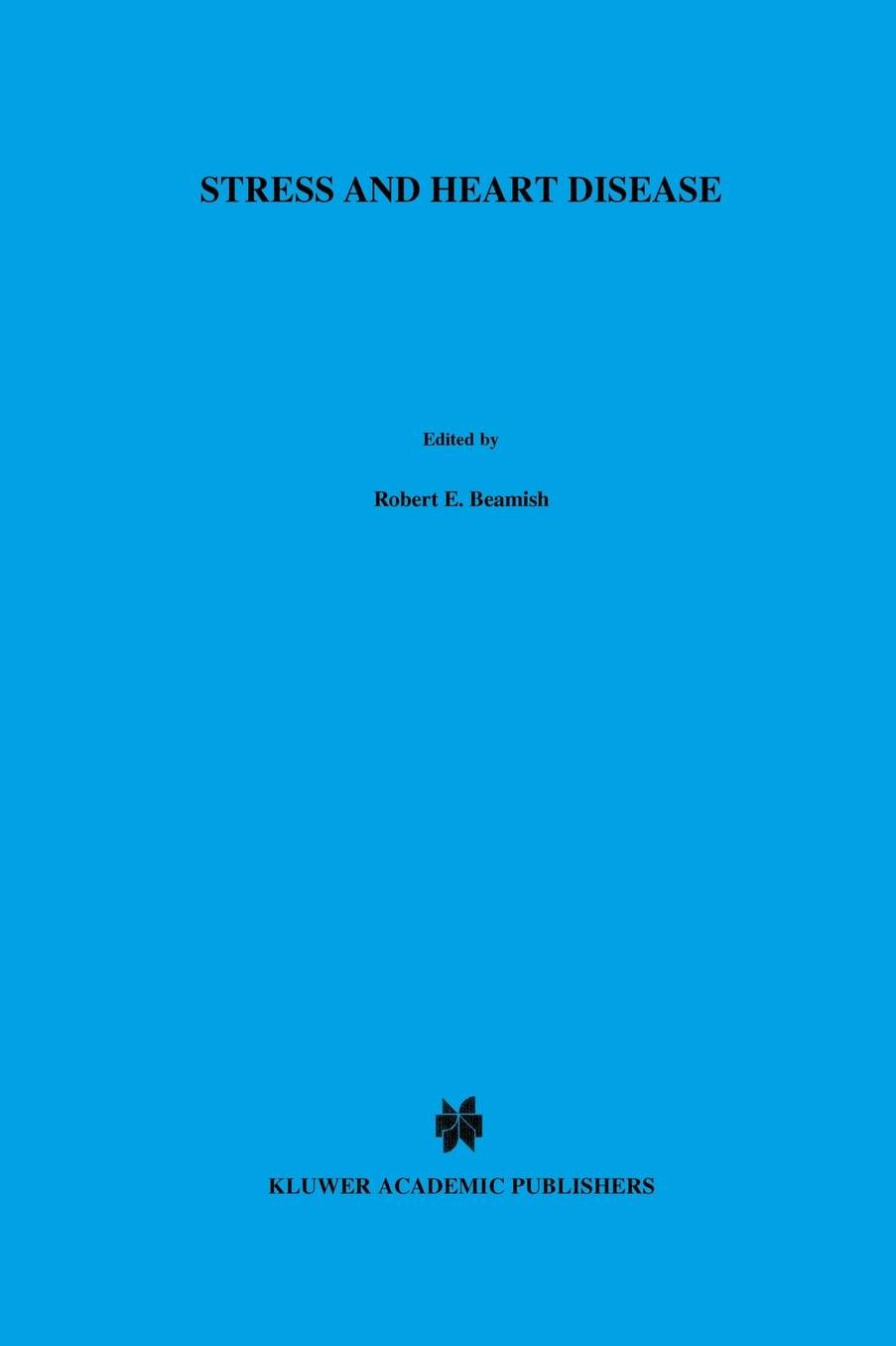 Stress and Heart Disease: Proceedings of the International Symposium on Stress and Heart Disease, June 26-29, 1984 Winnipeg, Canada