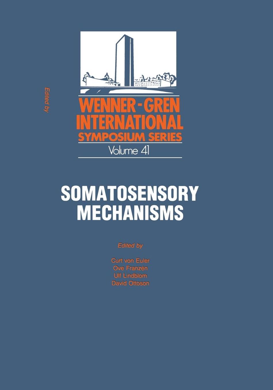 Somatosensory Mechanisms: Proceedings of an International Symposium held at The Wenner-Gren Center, Stockholm, June 8-10, 1983