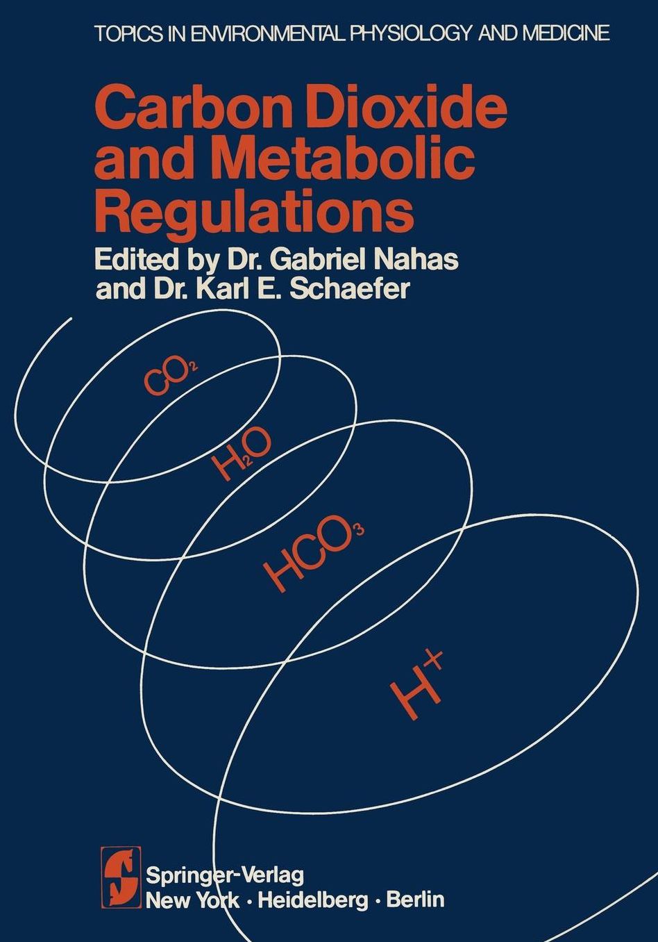 Carbon Dioxide and Metabolic Regulations: Satellite Symposium of the XXV INTERNATIONAL CONGRESS OF PHYSIOLOGY, July 20 - 21 - 22, 1971 International Conference Monte-Carlo, Monaco