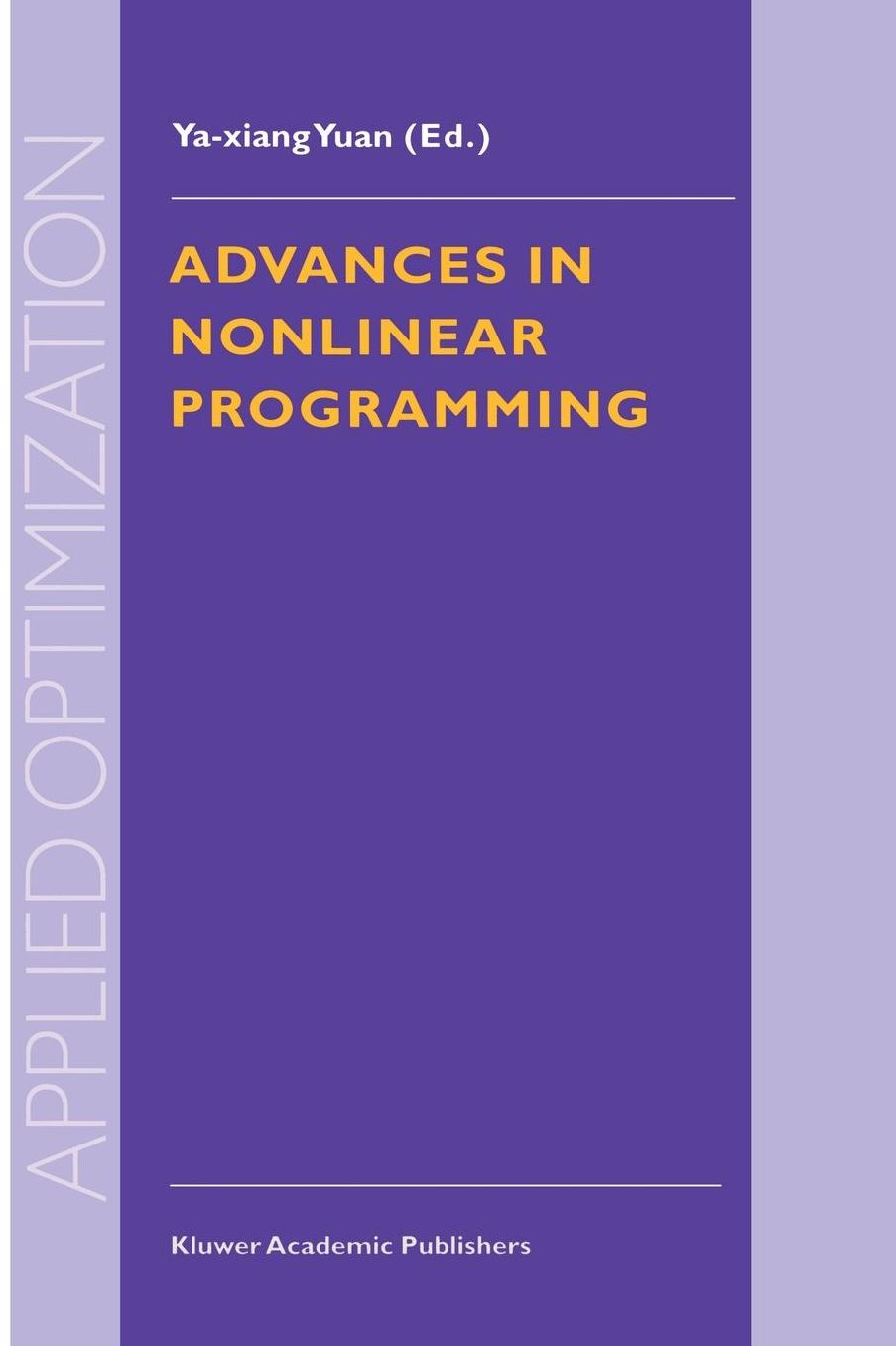 Advances in Nonlinear Programming: Proceedings of the 96 International Conference on Nonlinear Programming