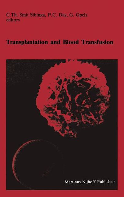 Transplantation and Blood Transfusion: Proceedings of the Eighth Annual Symposium on Blood Transfusion, Groningen 1983, organized by the Red Cross Blood Bank Groningen-Drenthe