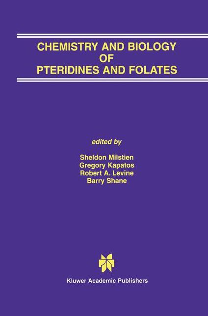 Chemistry and Biology of Pteridines and Folates: Proceedings of the 12th International Symposium on Pteridines and Folates, National Institutes of Health, Bethesda, Maryland, June 17-22, 2001