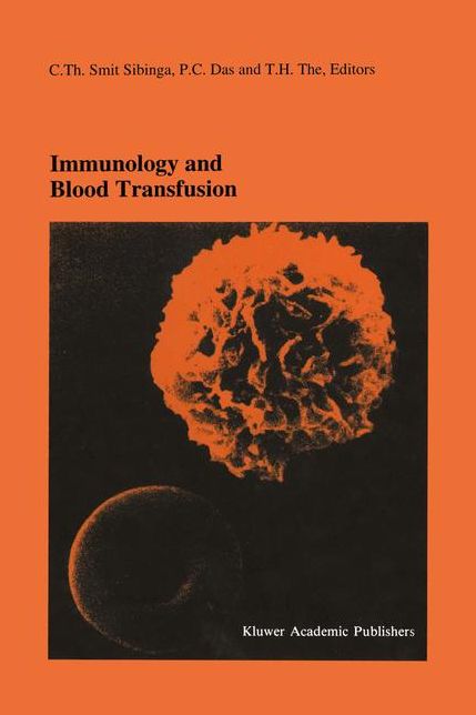 Immunology and Blood Transfusion: Proceedings of the Seventeenth International Symposium on Blood Transfusion, Groningen 1992, organized by the Red Cross Blood Bank Groningen-Drenthe