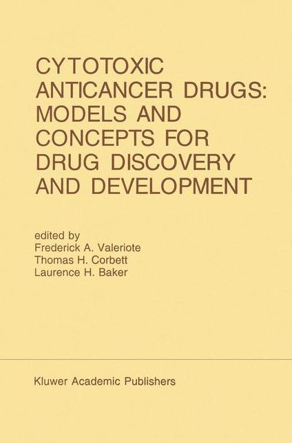 Cytotoxic Anticancer Drugs: Models and Concepts for Drug Discovery and Development: Proceedings of the Twenty-Second Annual Cancer Symposium Detroit, Michigan, USA - April 26-28, 1990