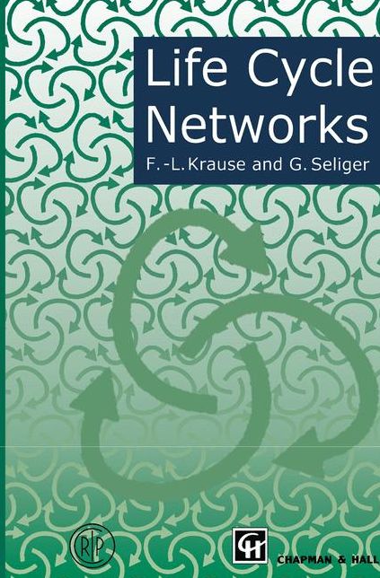 Life Cycle Networks: Proceedings of the 4th CIRP International Seminar on Life Cycle Engineering 26-27 June 1997, Berlin, Germany