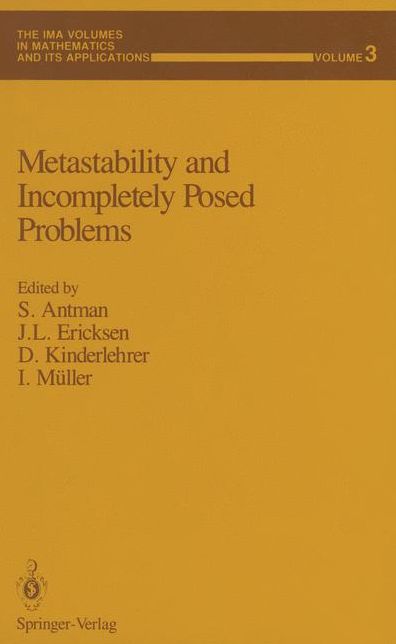 Metastability and Incompletely Posed Problems