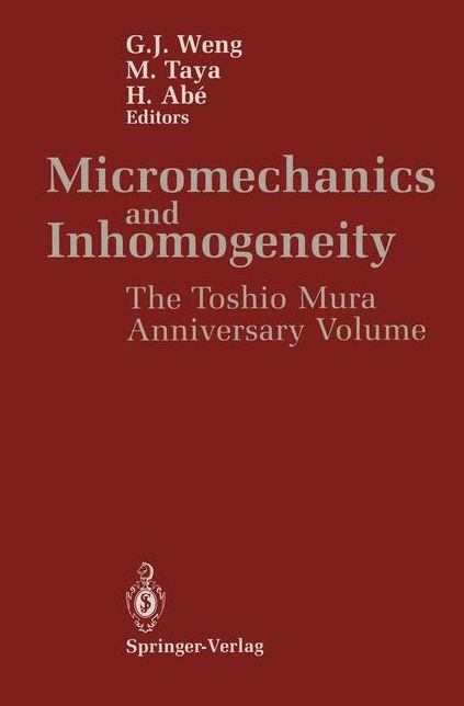 Micromechanics and Inhomogeneity: The Toshio Mura 65th Anniversary Volume