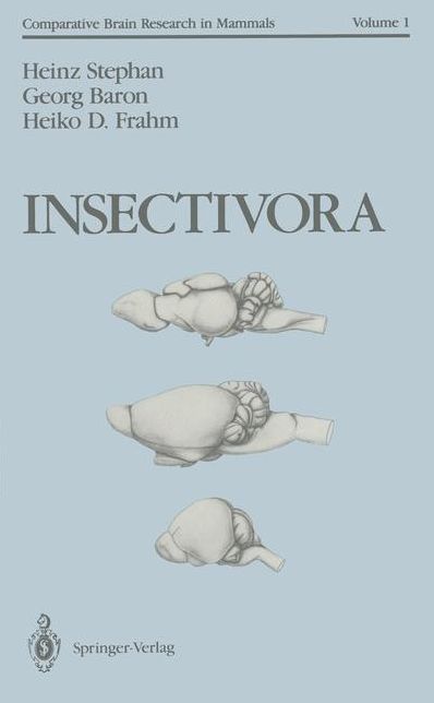 Insectivora: With a Stereotaxic Atlas of the Hedgehog Brain
