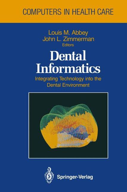 Dental Informatics: Integrating Technology into the Dental Environment