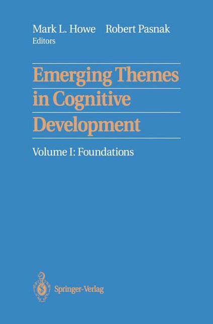 Emerging Themes in Cognitive Development: Volume I: Foundations