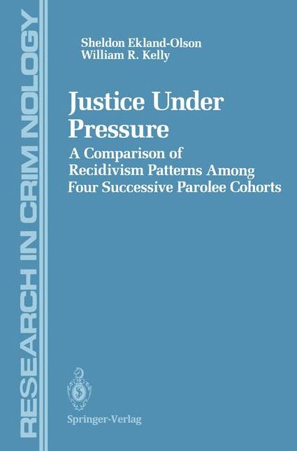 Justice Under Pressure: A Comparison of Recidivism Patterns Among Four Successive Parolee Cohorts