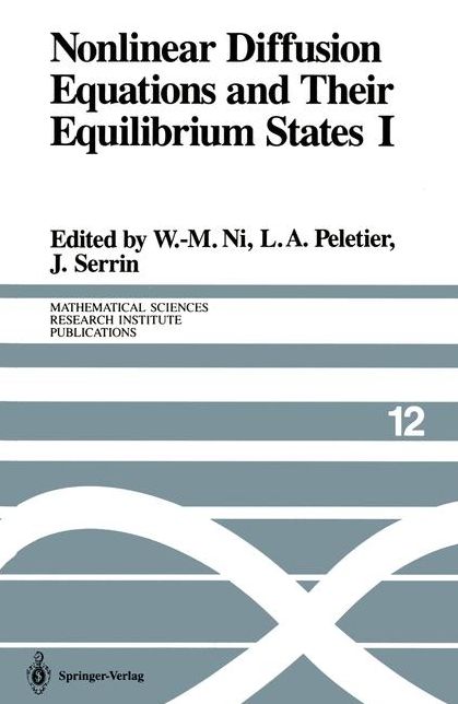 Nonlinear Diffusion Equations and Their Equilibrium States I: Proceedings of a Microprogram held August 25-September 12, 1986