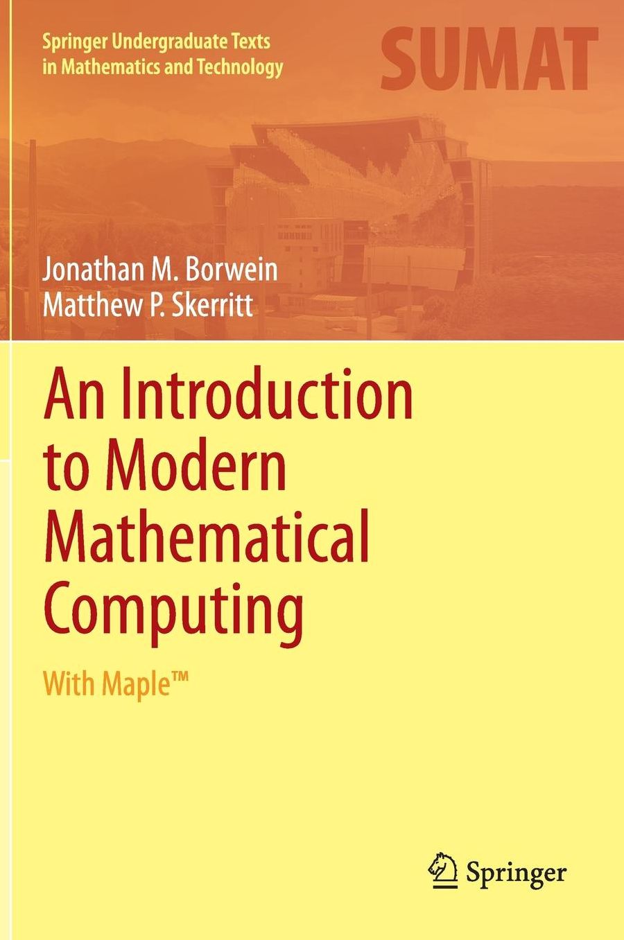 An Introduction to Modern Mathematical Computing: With Maple