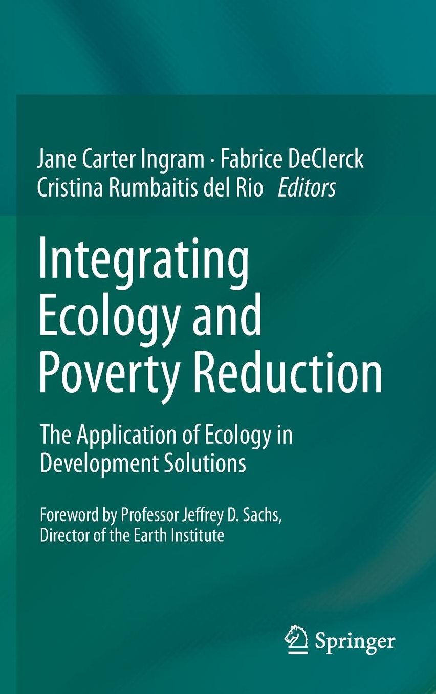 Integrating Ecology and Poverty Reduction: The Application of Ecology in Development Solutions
