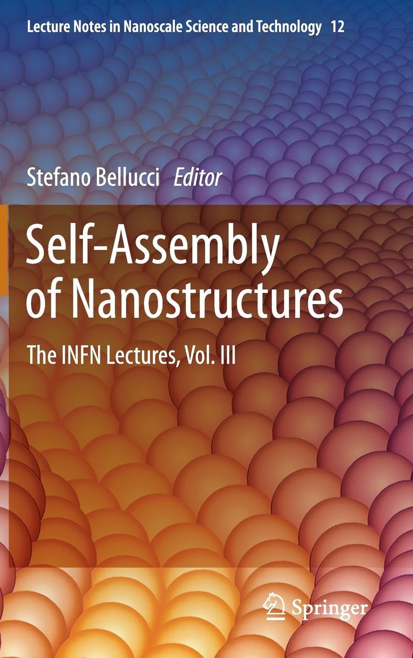 Self-Assembly of Nanostructures: The INFN Lectures, Vol. III