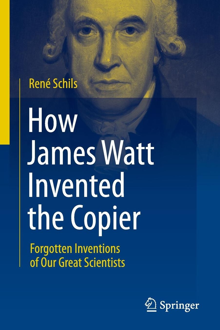 How James Watt Invented the Copier: Forgotten Inventions of Our Great Scientists