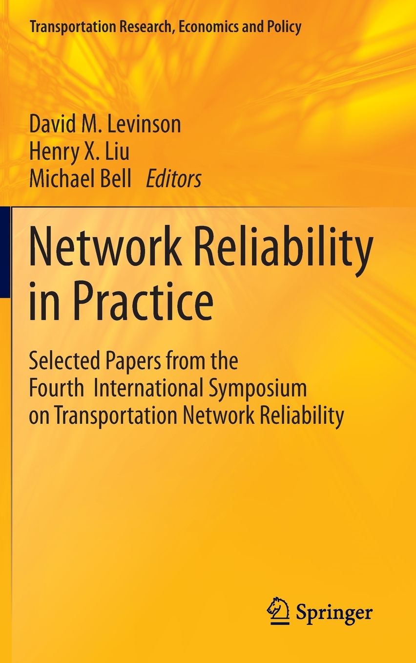 Network Reliability in Practice: Selected Papers from the Fourth International Symposium on Transportation Network Reliability