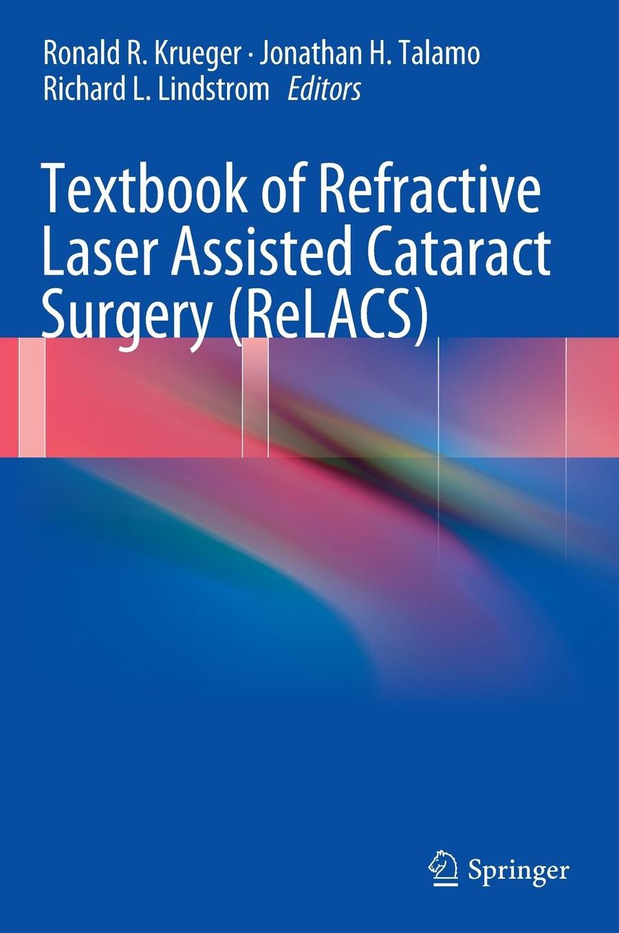 Textbook of Refractive Laser Assisted Cataract Surgery (ReLACS)