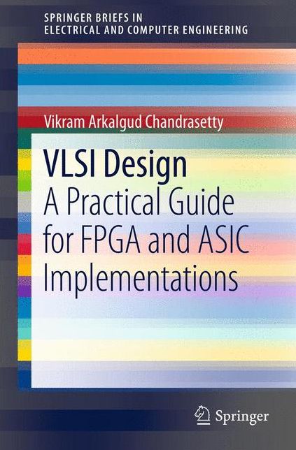 VLSI Design: A Practical Guide for FPGA and ASIC Implementations