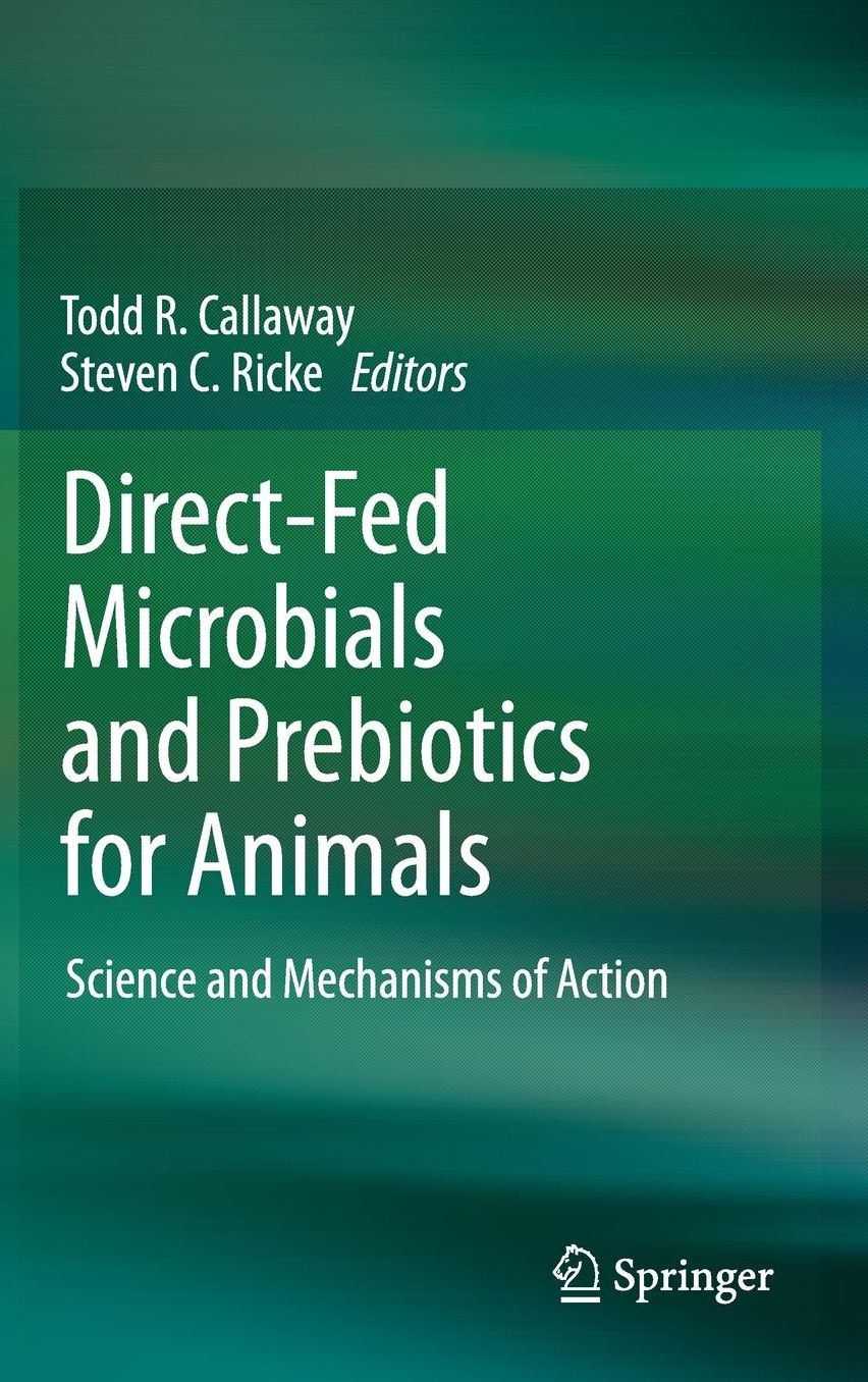 Direct-Fed Microbials and Prebiotics for Animals: Science and Mechanisms of Action