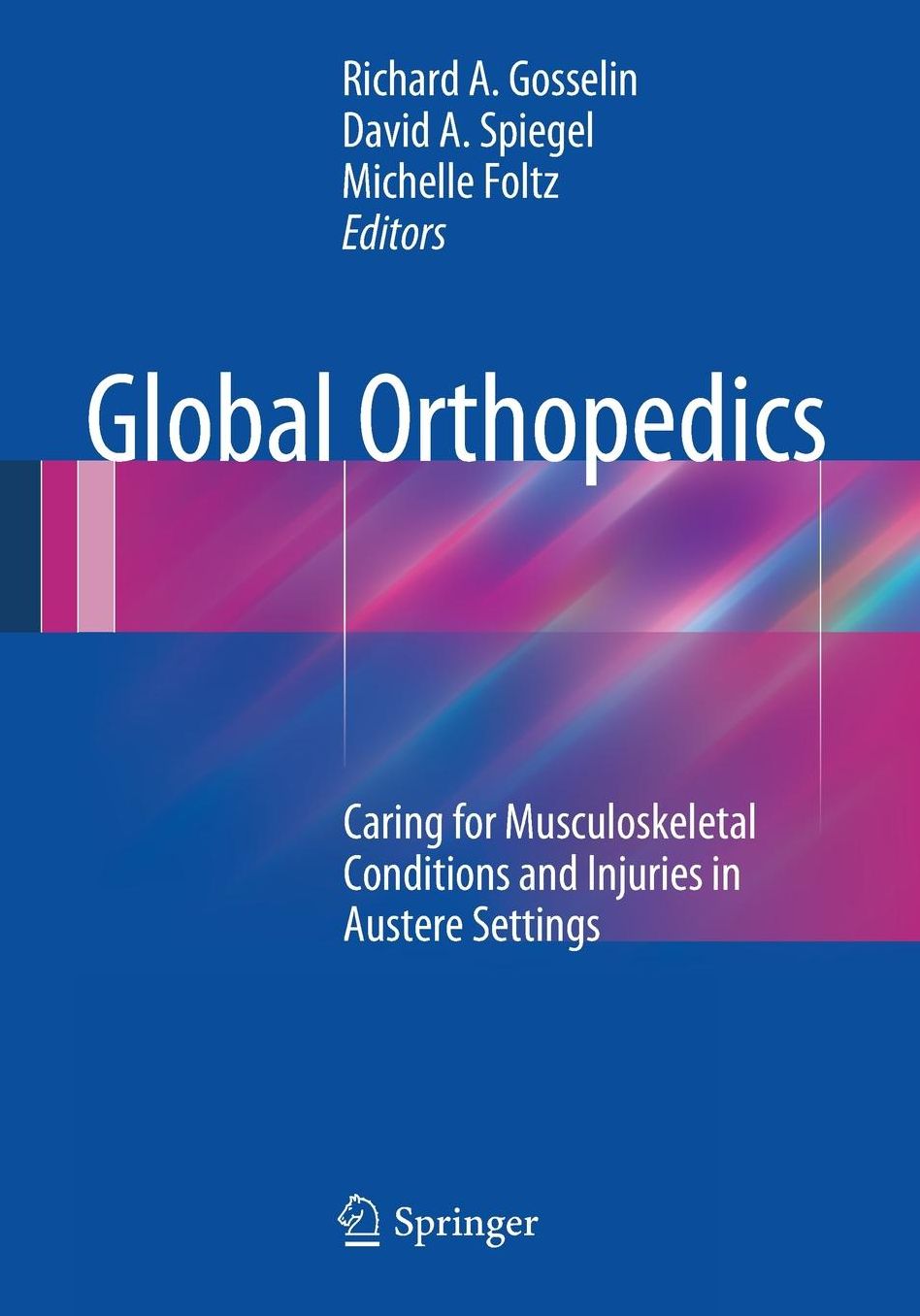 Global Orthopedics: Caring for Musculoskeletal Conditions and Injuries in Austere Settings
