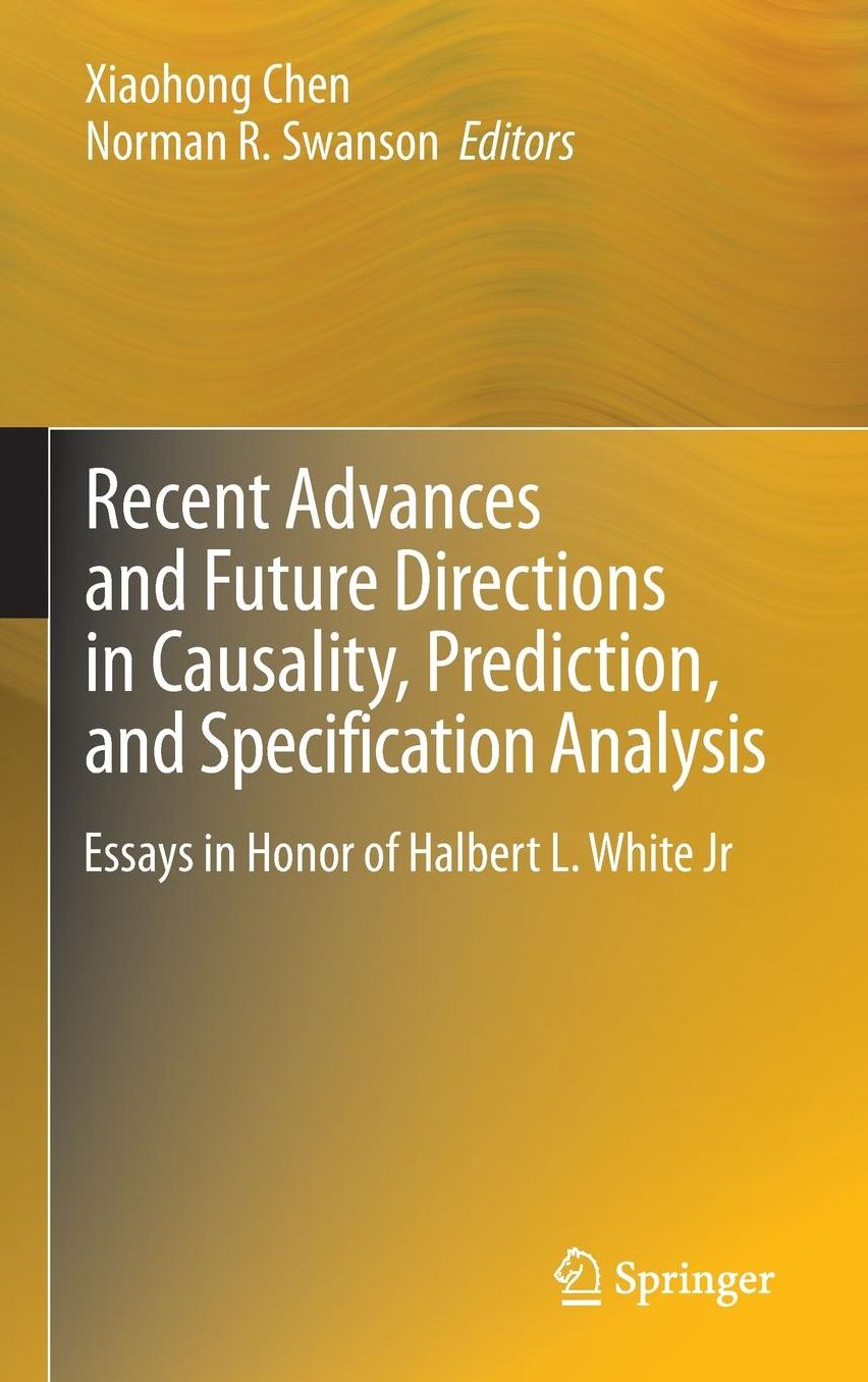 Recent Advances and Future Directions in Causality, Prediction, and Specification Analysis: Essays in Honor of Halbert L. White Jr