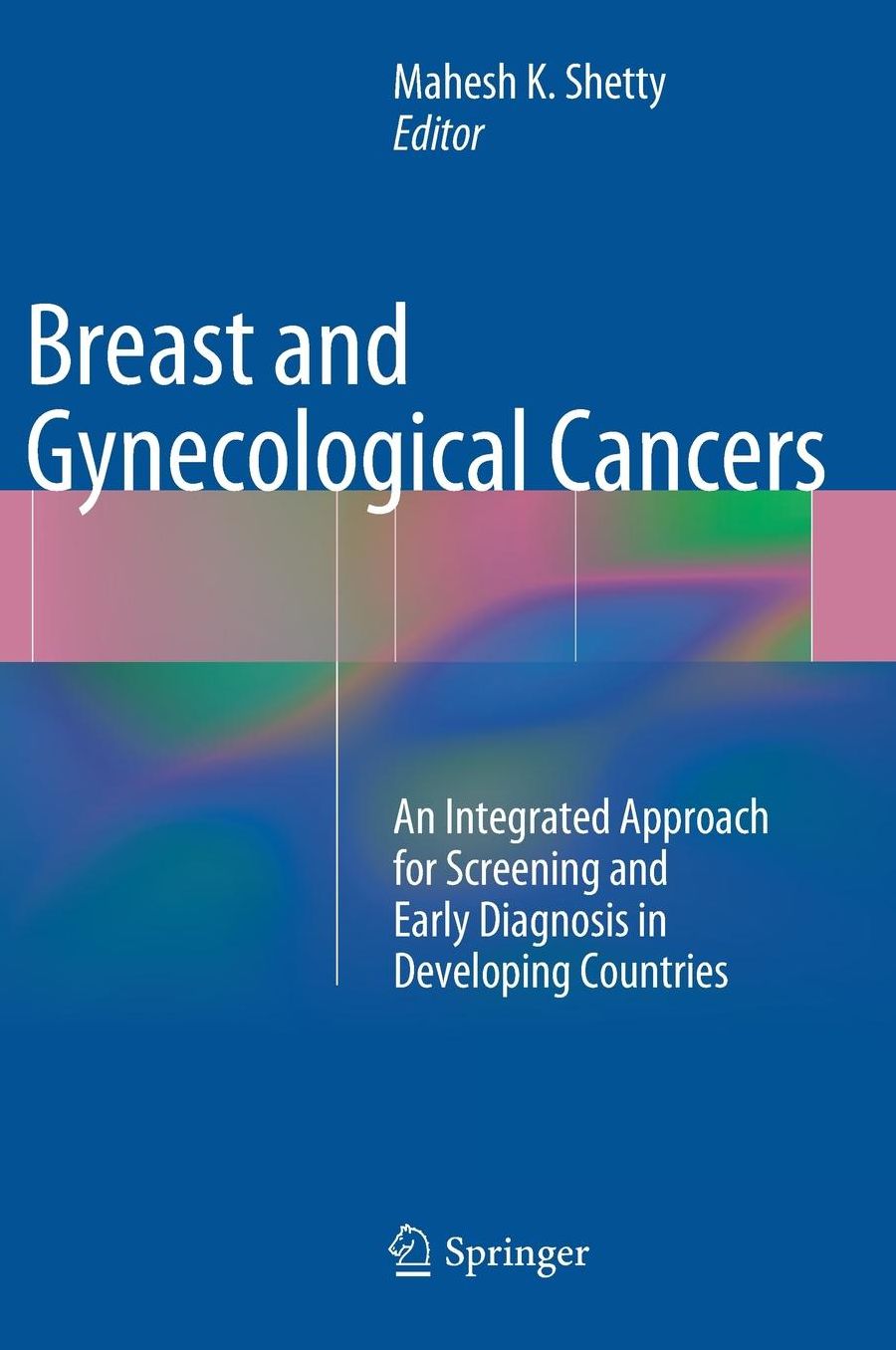 Breast and Gynecological Cancers: An Integrated Approach for Screening and Early Diagnosis in Developing Countries
