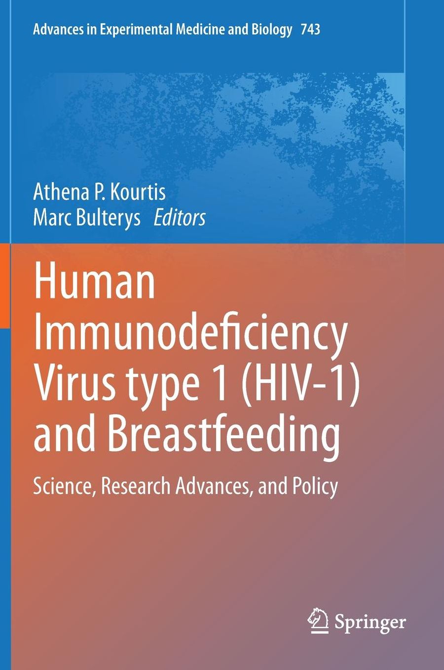 Human Immunodeficiency Virus type 1 (HIV-1) and Breastfeeding: Science, Research Advances, and Policy