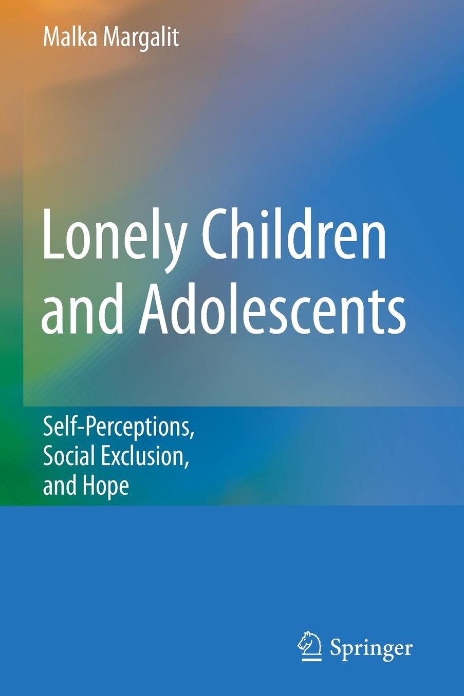 Lonely Children and Adolescents: Self-Perceptions, Social Exclusion, and Hope