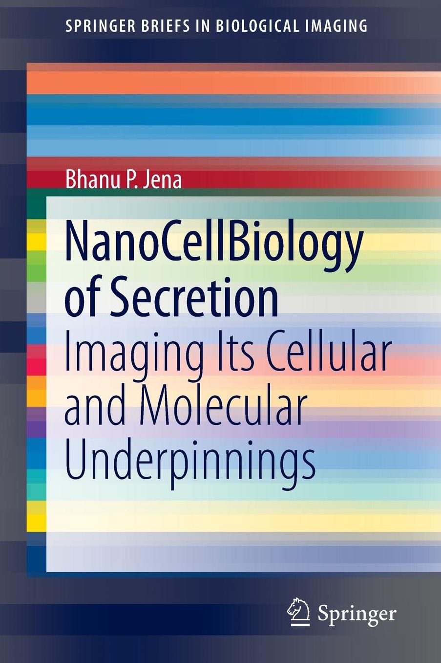 NanoCellBiology of Secretion: Imaging Its Cellular and Molecular Underpinnings