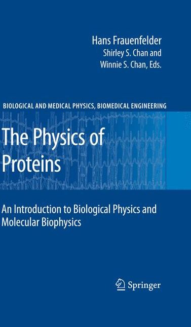 The Physics of Proteins: An Introduction to Biological Physics and Molecular Biophysics