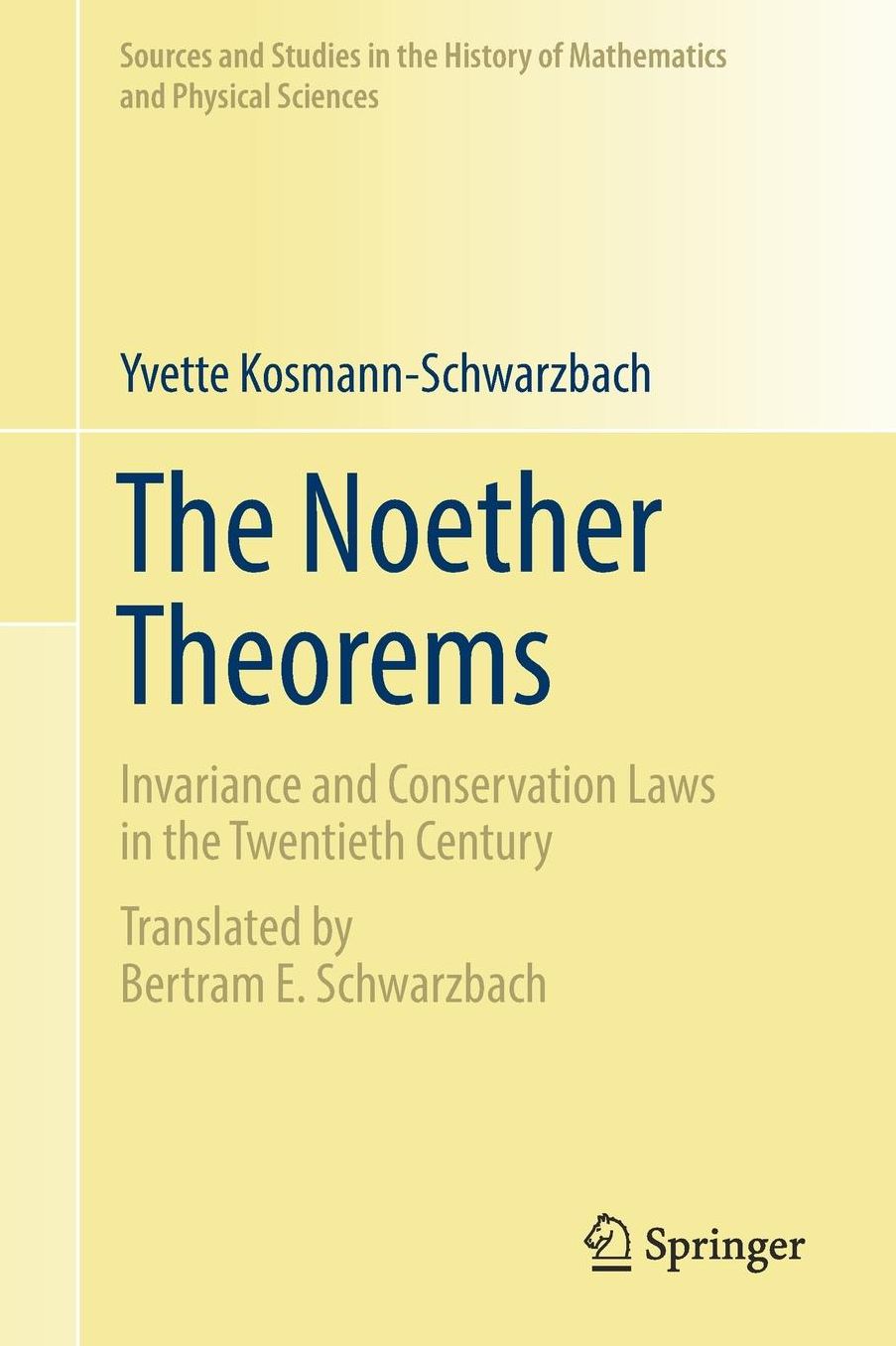 The Noether Theorems: Invariance and Conservation Laws in the Twentieth Century