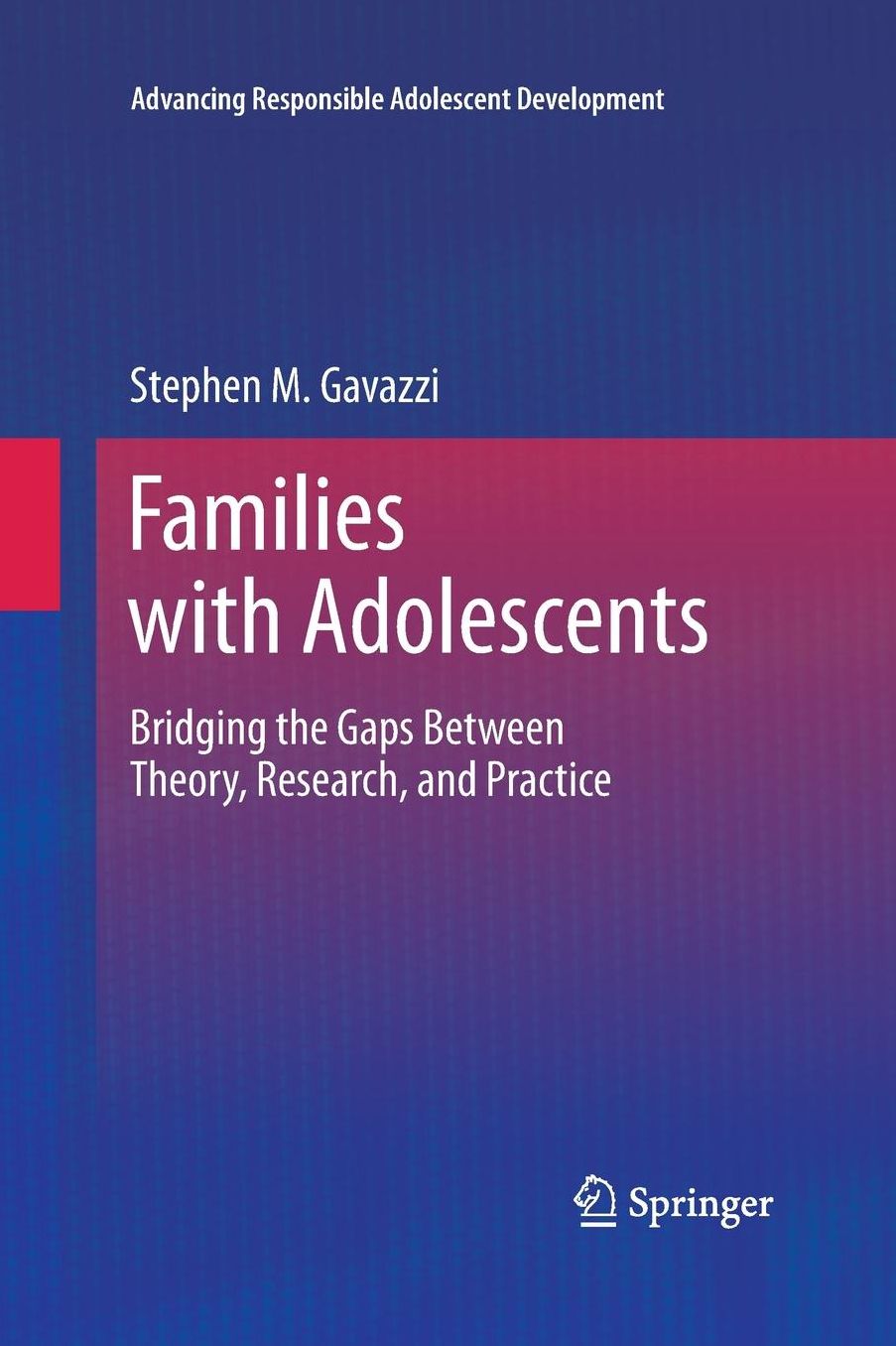 Families with Adolescents: Bridging the Gaps Between Theory, Research, and Practice