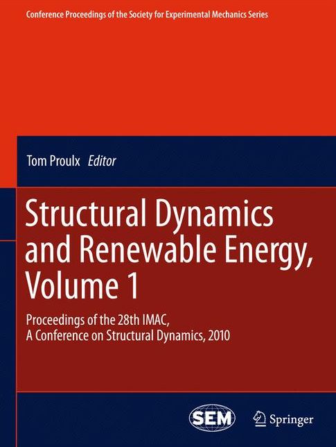 Structural Dynamics and Renewable Energy, Volume 1: Proceedings of the 28th IMAC, A Conference on Structural Dynamics, 2010