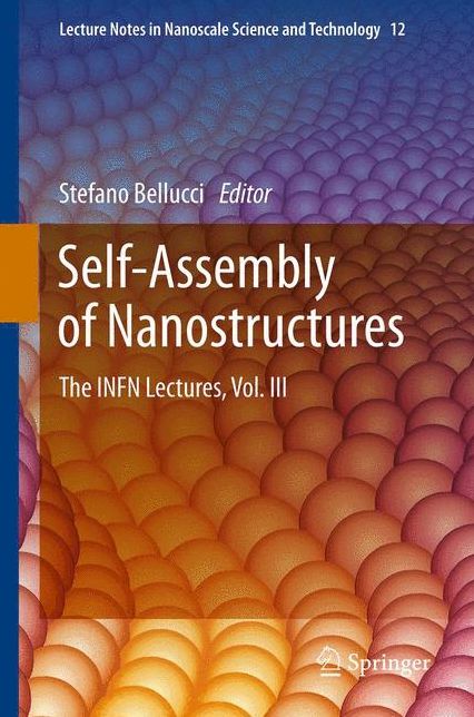Self-Assembly of Nanostructures: The INFN Lectures, Vol. III