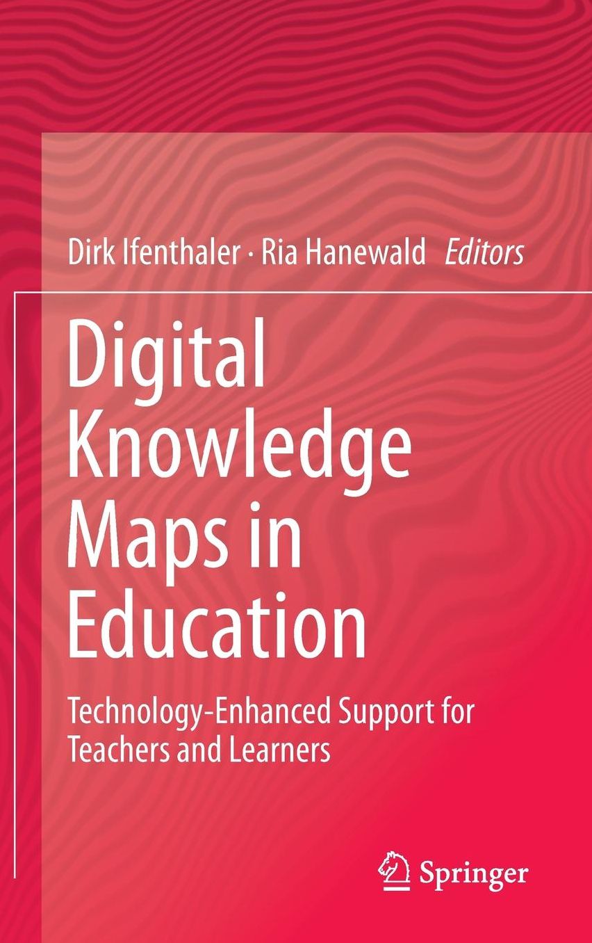 Digital Knowledge Maps in Education: Technology-Enhanced Support for Teachers and Learners