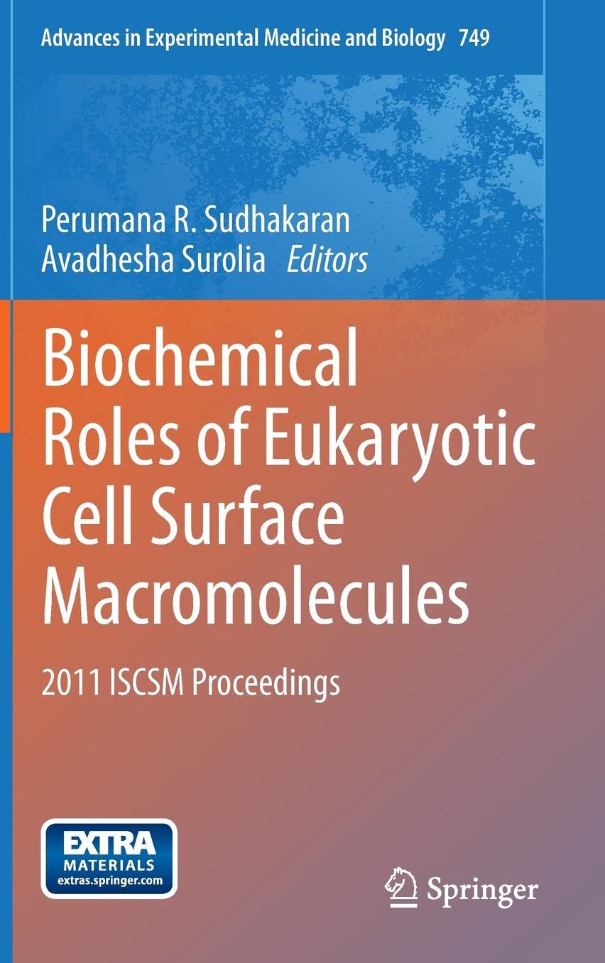Biochemical Roles of Eukaryotic Cell Surface Macromolecules: 2011 ISCSM Proceedings