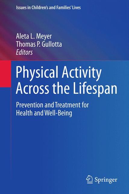 Physical Activity Across the Lifespan: Prevention and Treatment for Health and Well-Being