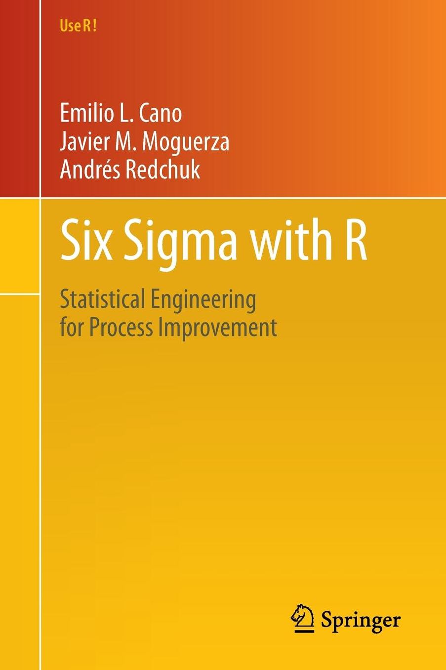 Six Sigma with R: Statistical Engineering for Process Improvement