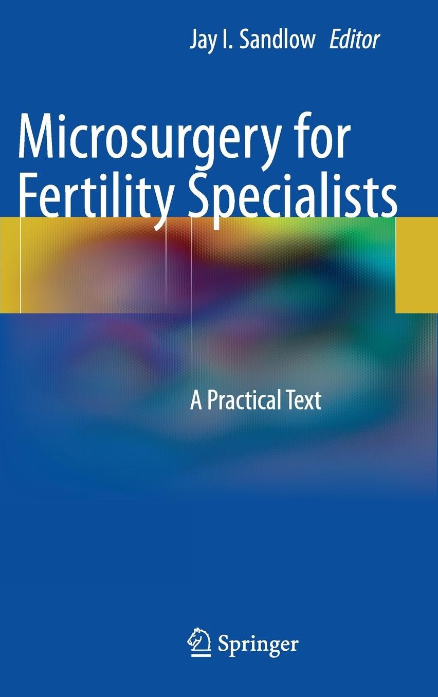 Microsurgery for Fertility Specialists: A Practical Text