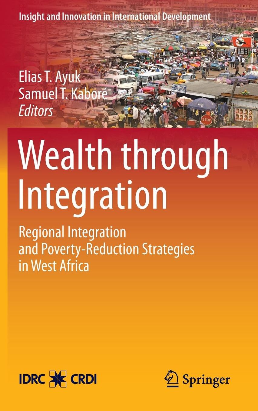 Wealth through Integration: Regional Integration and Poverty-Reduction Strategies in West Africa