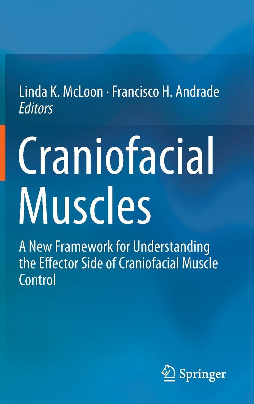 Craniofacial Muscles: A New Framework for Understanding the Effector Side of Craniofacial Muscle Control