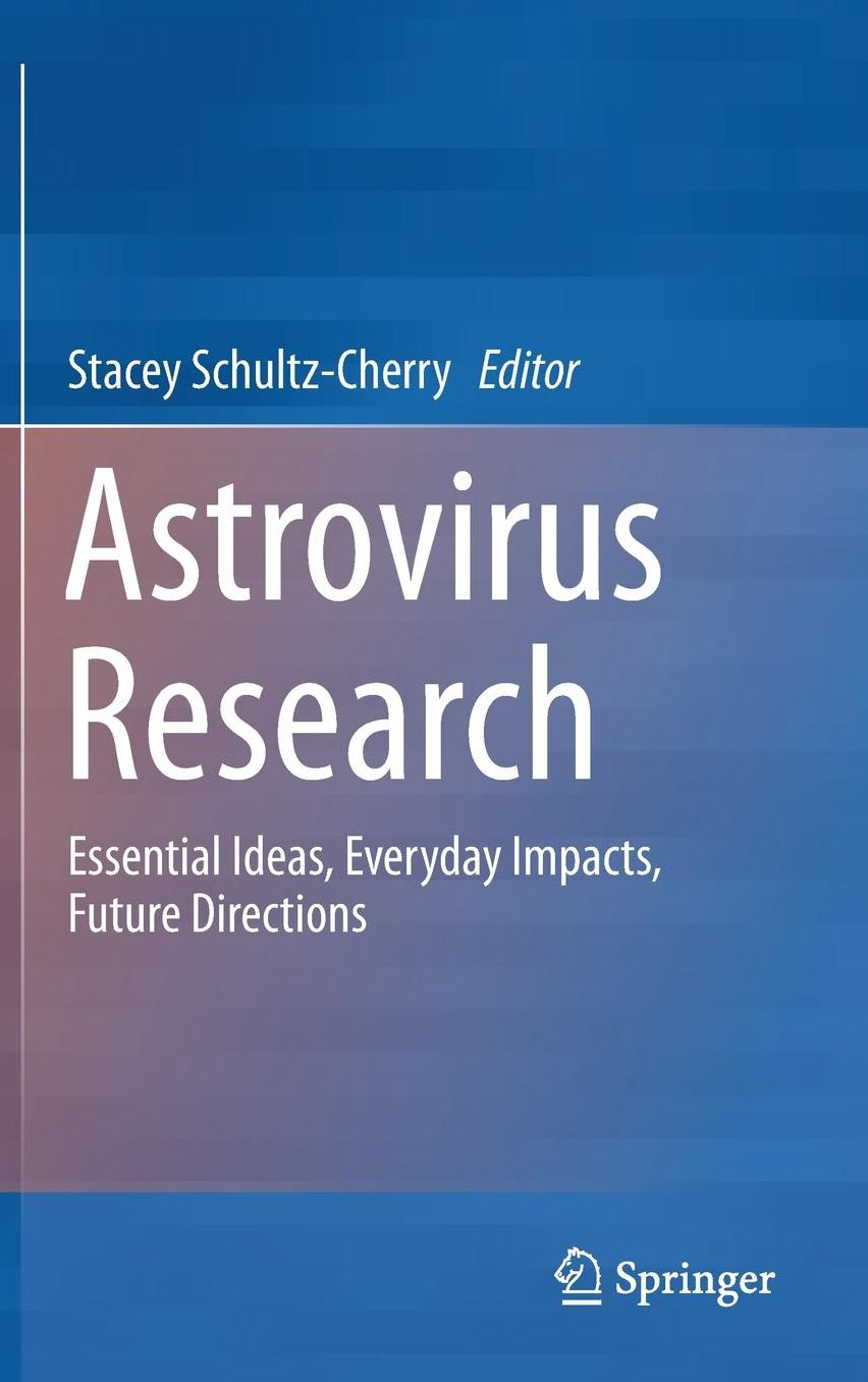 Astrovirus Research: Essential Ideas, Everyday Impacts, Future Directions
