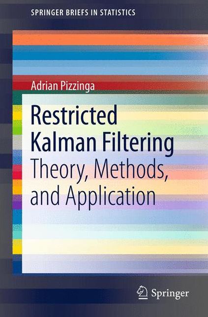 Restricted Kalman Filtering: Theory, Methods, and Application